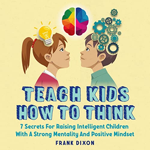 Teach Kids How to Think Audiolibro Por Frank Dixon arte de portada