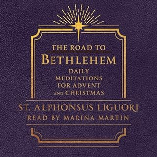 The Road to Bethlehem Audiobook By St. Alphonsus Liguori cover art