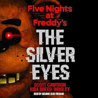 The Silver Eyes: Five Nights at Freddy’s (Original Trilogy Book 1) Audiobook By Scott Cawthon, Kira Breed-Wrisley cover