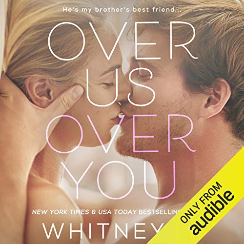 Over Us, Over You Audiobook By Whitney G. cover art