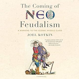 The Coming of Neo-Feudalism Audiobook By Joel Kotkin cover art