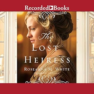 The Lost Heiress Audiobook By Roseanna M. White cover art