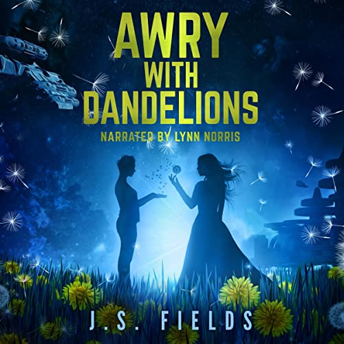 Awry with Dandelions Audiobook By J.S. Fields cover art