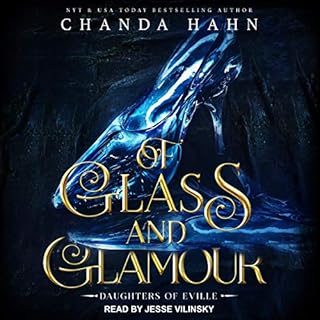 Of Glass and Glamour Audiobook By Chanda Hahn cover art