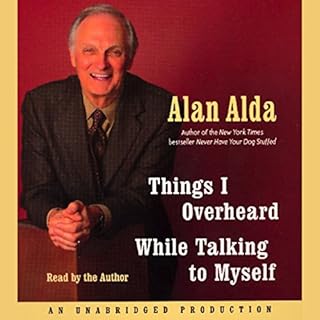 Things I Overheard While Talking to Myself Audiobook By Alan Alda cover art