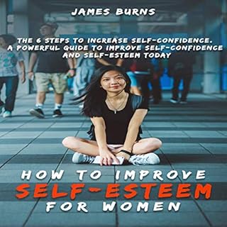 How to Improve Self-Esteem for Women Audiolibro Por James Burns arte de portada