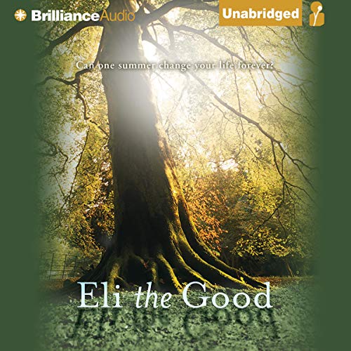 Eli the Good Audiobook By Silas House cover art