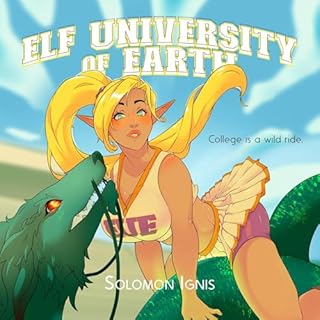 Elf University of Earth Audiobook By Solomon Ignis cover art