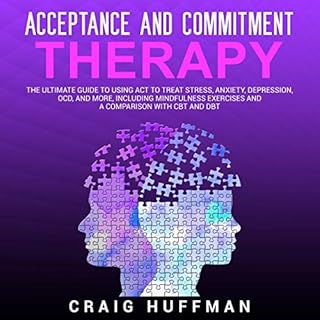 Acceptance and Commitment Therapy Audiobook By Craig Huffman cover art