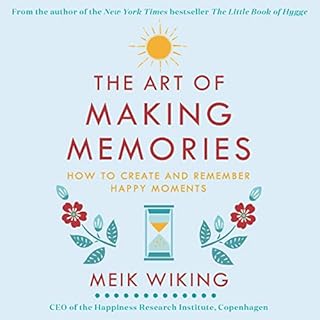 The Art of Making Memories Audiobook By Meik Wiking cover art