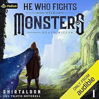 He Who Fights with Monsters: A LitRPG Adventure Audiobook By Shirtaloon, Travis Deverell cover art