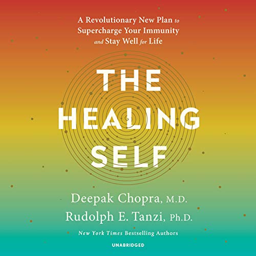 The Healing Self Audiobook By Deepak Chopra M.D., Rudolph E. Tanzi Ph.D. cover art