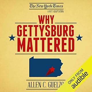 Why Gettysburg Mattered: 150 Years Later (Bonus Material: The Gettysburg Address) Audiobook By Allen C. Guelzo cover art