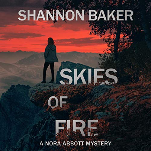 Skies of Fire Audiobook By Shannon Baker cover art