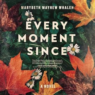 Every Moment Since Audiobook By Marybeth Mayhew Whalen cover art