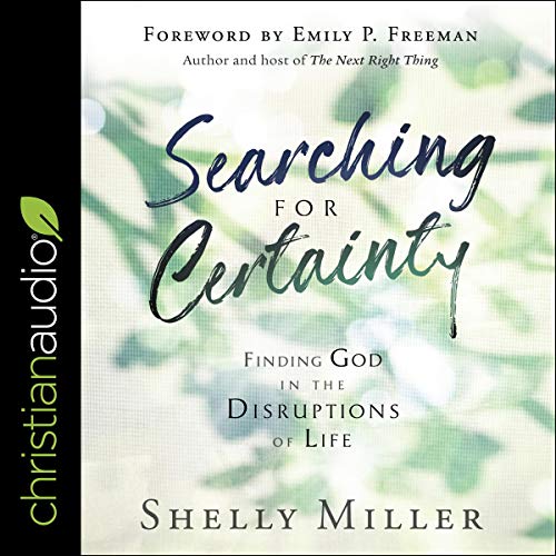 Searching for Certainty Audiobook By Shelly Miller, Emily P Freeman - foreword cover art