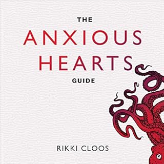 The Anxious Hearts Guide Audiobook By Rikki Cloos cover art