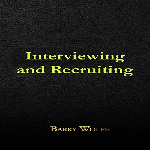 Interviewing & Recruiting Audiobook By Barry Wolfe cover art