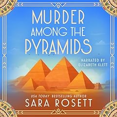 Murder Among the Pyramids Audiobook By Sara Rosett cover art