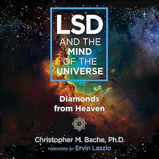 LSD and the Mind of the Universe Audiolibro Por Christopher M. Bache, Ervin Laszlo - foreword arte de portada