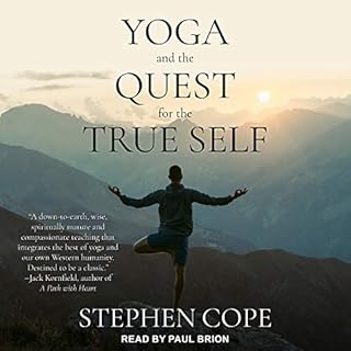 Yoga and the Quest for the True Self Audiobook By Stephen Cope cover art