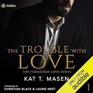 The Trouble with Love Audiobook By Kat T. Masen cover art