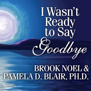 I Wasn't Ready to Say Goodbye Audiolibro Por Brook Noel, Pamela D. Blair Ph.D. arte de portada