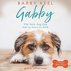 Gabby: The Little Dog That Had to Learn to Bark Audiolibro Por Barby Keel arte de portada