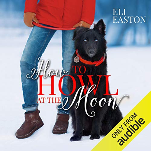 How to Howl at the Moon Audiolibro Por Eli Easton arte de portada