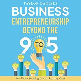 Business Entrepreneurship Beyond the 9 to 5 Audiobook By Taylor Daniels cover art