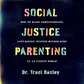 Social Justice Parenting Audiolibro Por Traci Baxley arte de portada