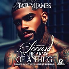 Secure in the Arms of a Thug Audiolibro Por Tatum James arte de portada