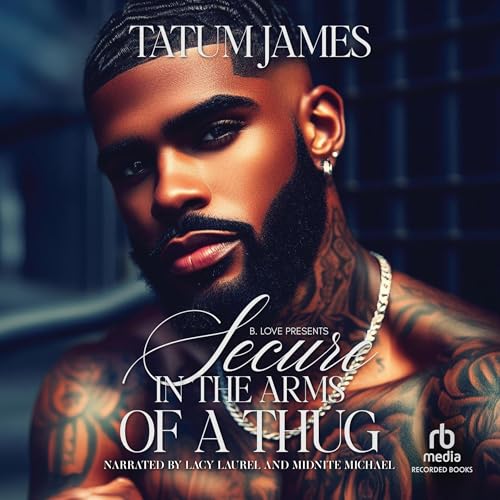 Secure in the Arms of a Thug Audiobook By Tatum James cover art