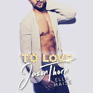 To Love Jason Thorn Audiobook By Ella Maise cover art