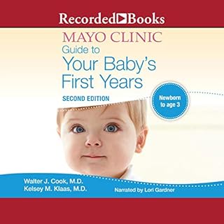 The Mayo Clinic Guide to Your Baby's First Years, 2nd Edition Audiobook By Walter Cook, Kelsey Klaas cover art