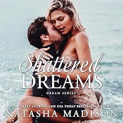 Shattered Dreams Audiobook By Natasha Madison cover art