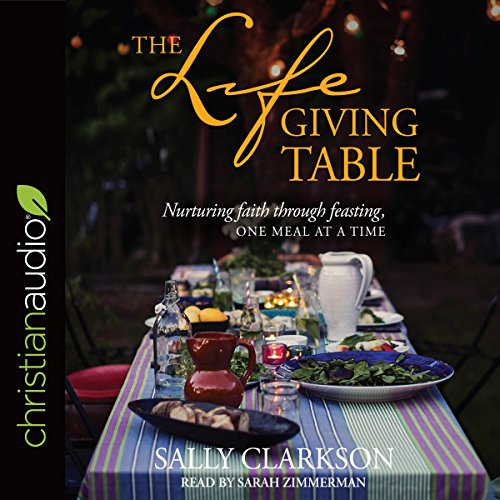 The Lifegiving Table Audiolibro Por Sally Clarkson arte de portada