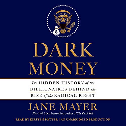 Dark Money Audiobook By Jane Mayer cover art