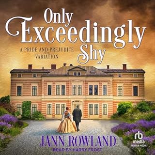 Only Exceedingly Shy Audiobook By Jann Rowland cover art