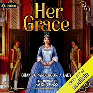 Her Grace Audiobook By Shana Granderson A Lady cover art