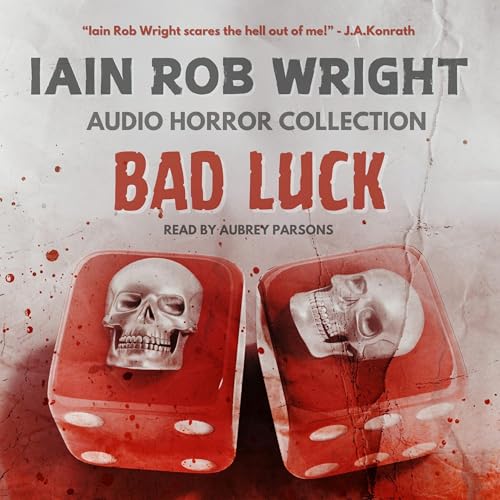 Bad Luck Audiobook By Iain Rob Wright cover art