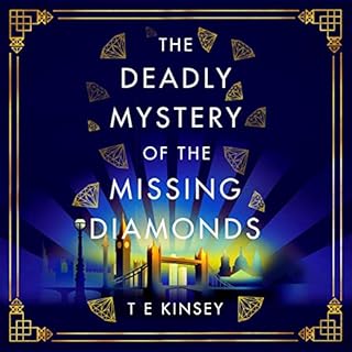 The Deadly Mystery of the Missing Diamonds Audiolibro Por T E Kinsey arte de portada