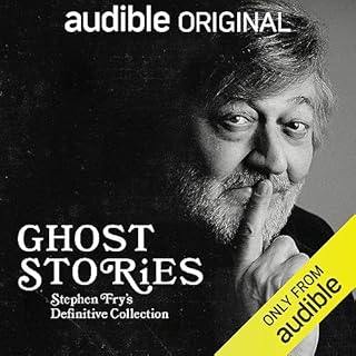 Ghost Stories: Stephen Fry's Definitive Collection Audiobook By Stephen Fry, Washington Irving, M.R. James, Amelia B. Edwards