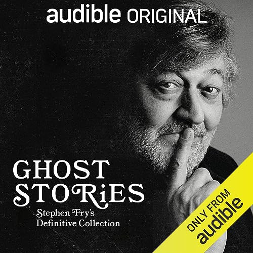 Ghost Stories: Stephen Fry's Definitive Collection Audiolibro Por Stephen Fry, Washington Irving, M.R. James, Amelia B. Edwar