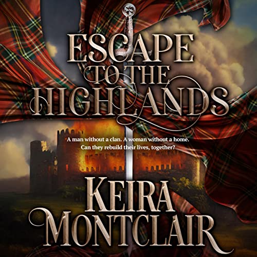 Escape to the Highlands Audiobook By Keira Montclair cover art