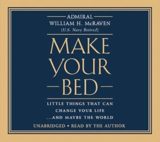 Make Your Bed Audiobook By Admiral William H. McRaven cover art