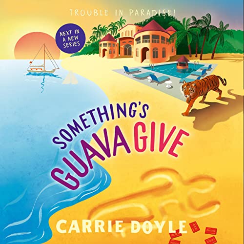 Something's Guava Give Audiobook By Carrie Doyle cover art