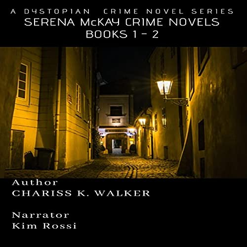 Serena McKay Crime Novels Complete, Books 1-2 Audiobook By Chariss K. Walker cover art