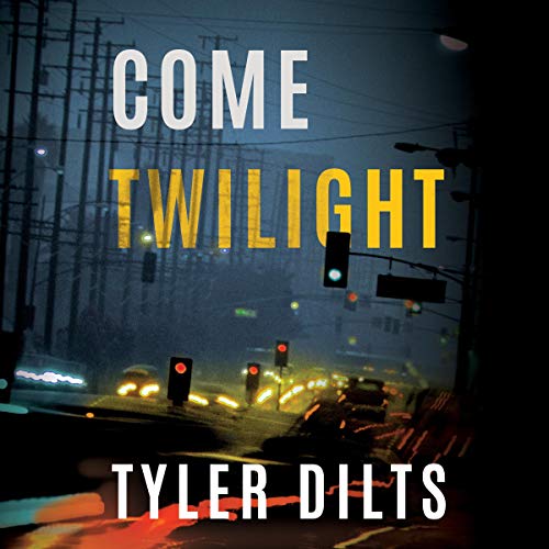 Come Twilight Audiobook By Tyler Dilts cover art