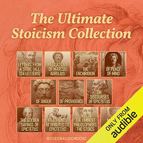 The Ultimate Stoicism Collection Audiobook By Seneca, Marcus Aurelius, Epictetus, John Lord cover art